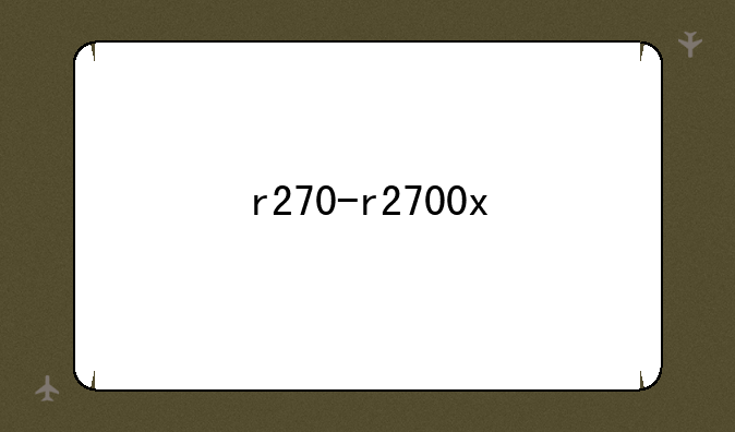 r270-r2700x