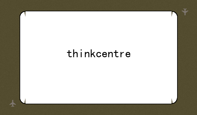 thinkcentre
