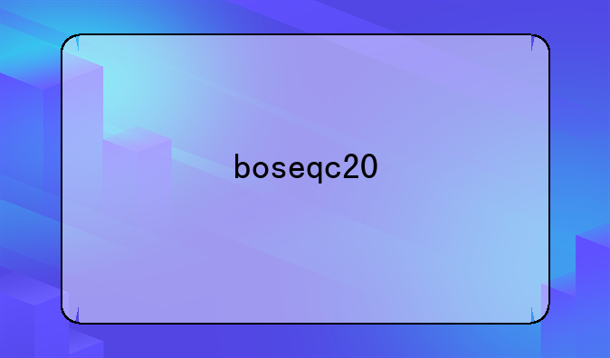 boseqc20