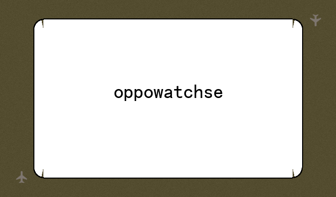 oppowatchse