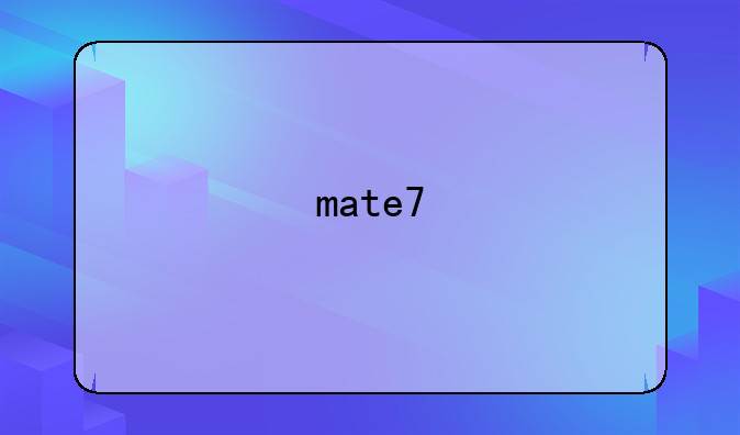 mate7