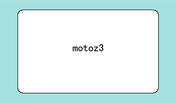 motoz3