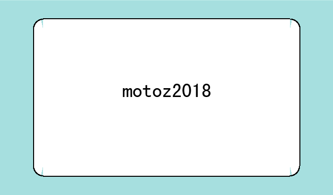 motoz2018