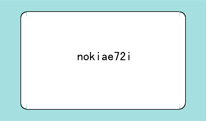 nokiae72i