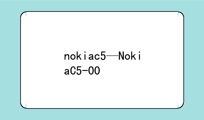 nokiac5—NokiaC5-00